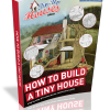 step by step guide how to build a tiny house